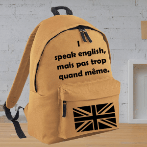 sac à dos I speak English, mais pas trop quand même !