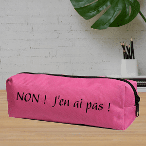 Trousses "NON ! J'en ai pas !"