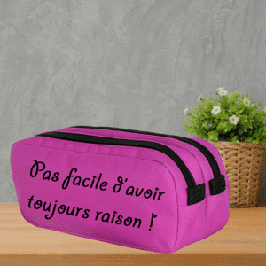 Trousse deux compartiments "pas facile d'avoir toujours raison !"