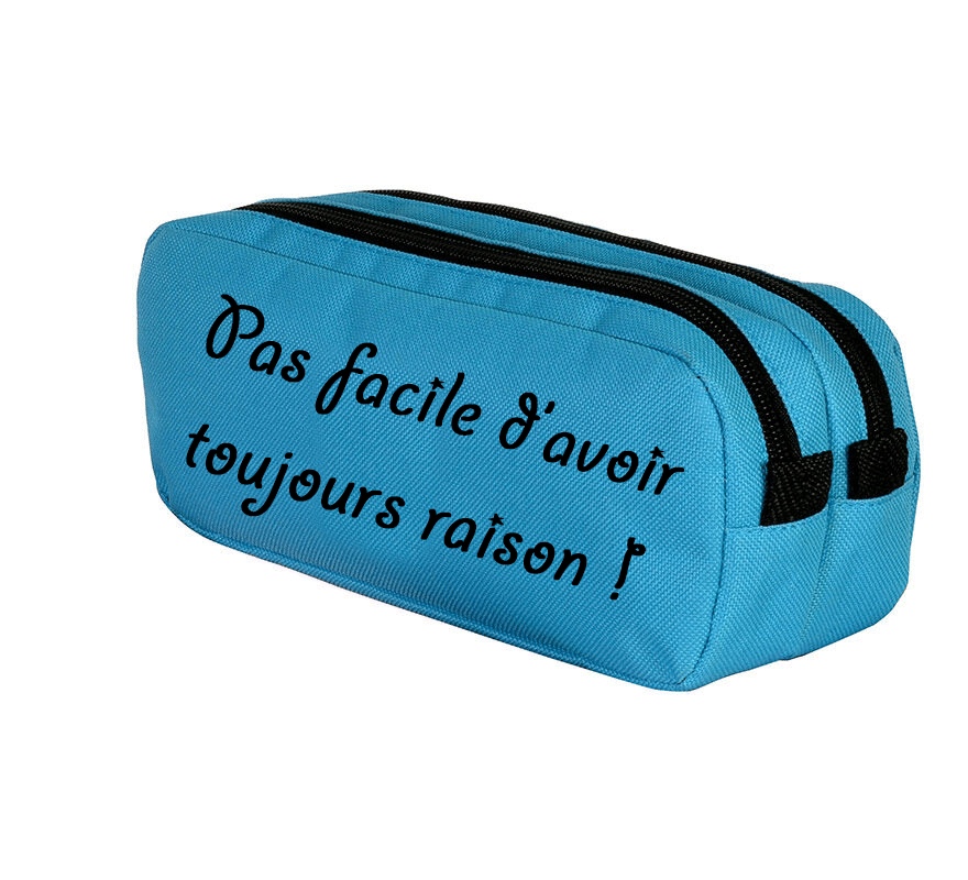 Trousse deux compartiments "pas facile d'avoir toujours raison !", bleu océan
