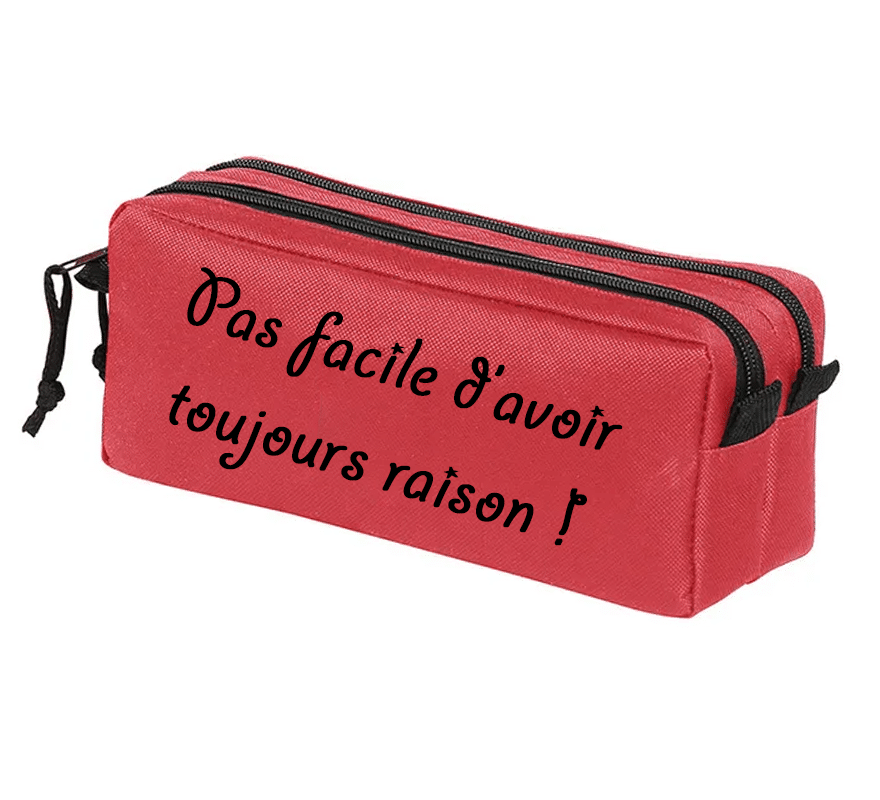 Trousse deux compartiments "pas facile d'avoir toujours raison !", rouge