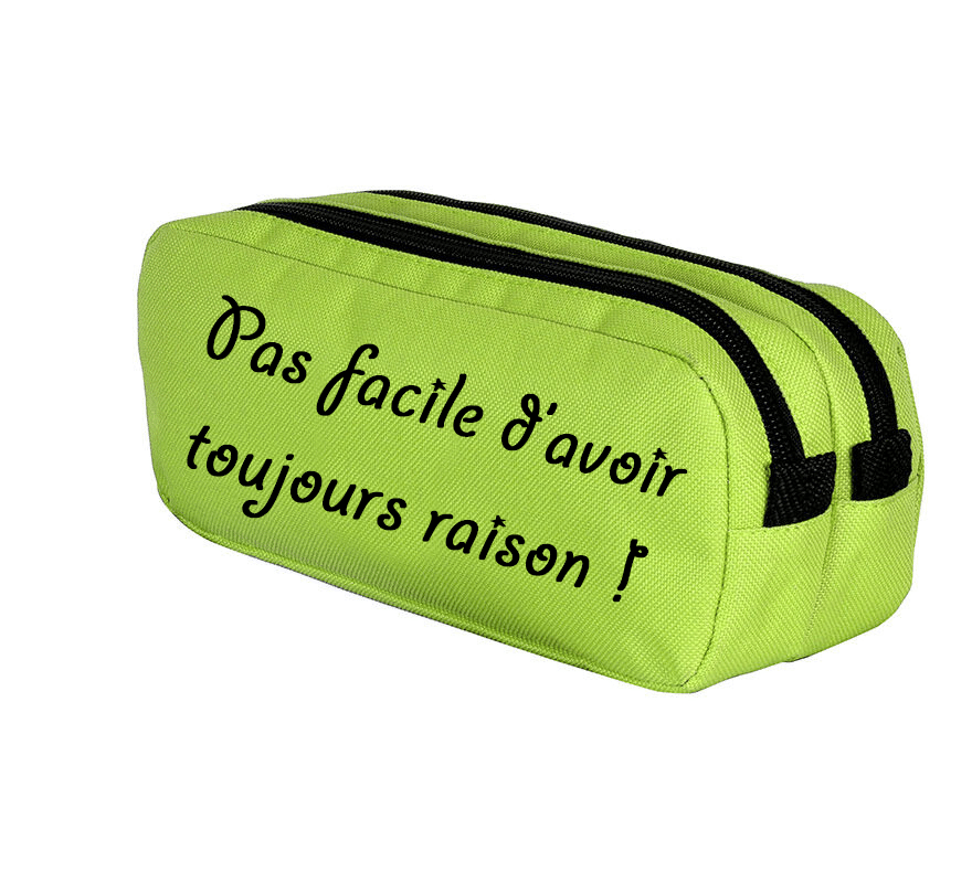 Trousse deux compartiments "pas facile d'avoir toujours raison !", vert pomme